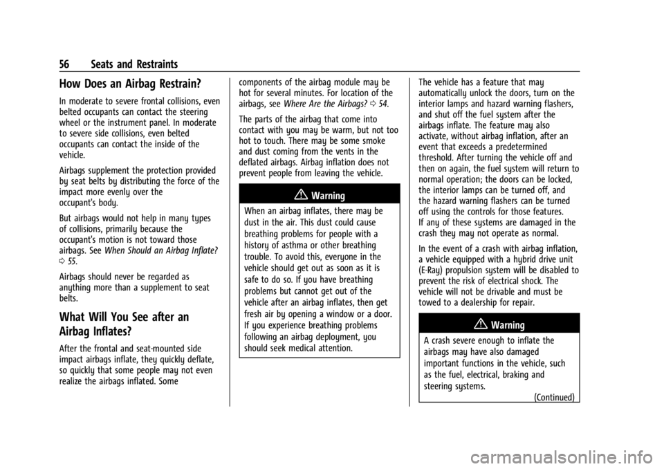 CHEVROLET CORVETTE 2024  Owners Manual Chevrolet Corvette Owner Manual (GMNA-Localizing-U.S./Canada/Mexico-
17272984) - 2024 - CRC - 2/20/23
56 Seats and Restraints
How Does an Airbag Restrain?
In moderate to severe frontal collisions, eve