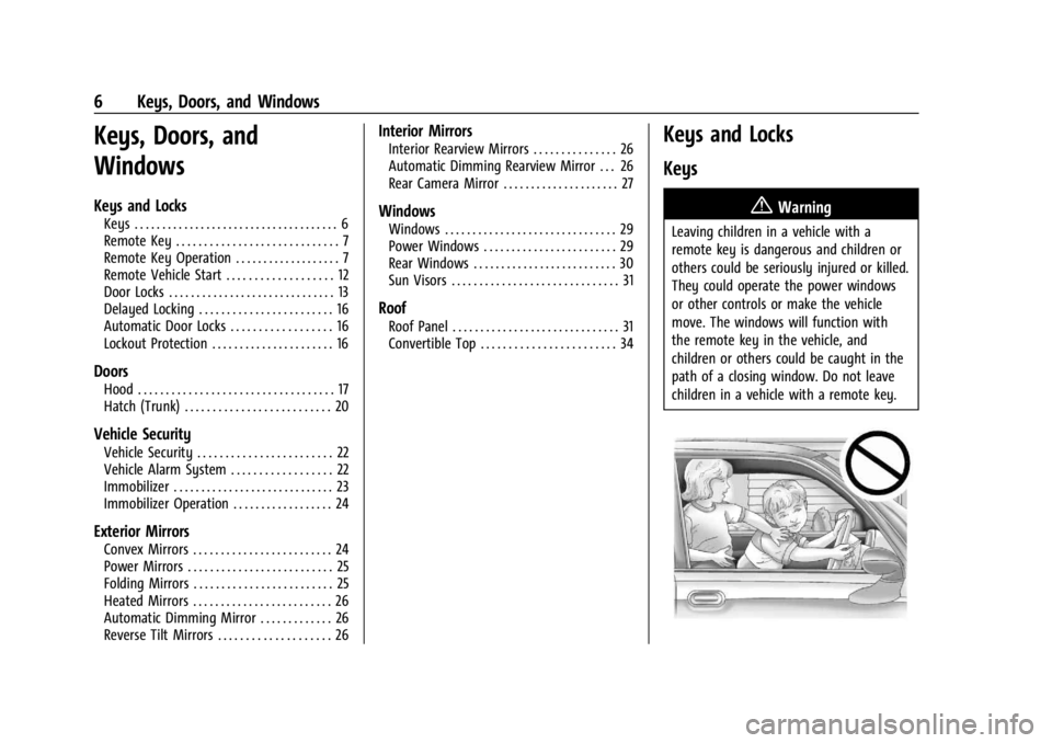CHEVROLET CORVETTE 2024  Owners Manual Chevrolet Corvette Owner Manual (GMNA-Localizing-U.S./Canada/Mexico-
17272984) - 2024 - CRC - 2/20/23
6 Keys, Doors, and Windows
Keys, Doors, and
Windows
Keys and Locks
Keys . . . . . . . . . . . . . 