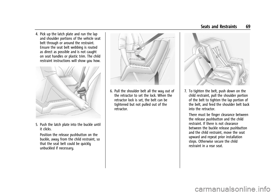 CHEVROLET CORVETTE 2024  Owners Manual Chevrolet Corvette Owner Manual (GMNA-Localizing-U.S./Canada/Mexico-
17272984) - 2024 - CRC - 2/20/23
Seats and Restraints 69
4. Pick up the latch plate and run the lapand shoulder portions of the veh
