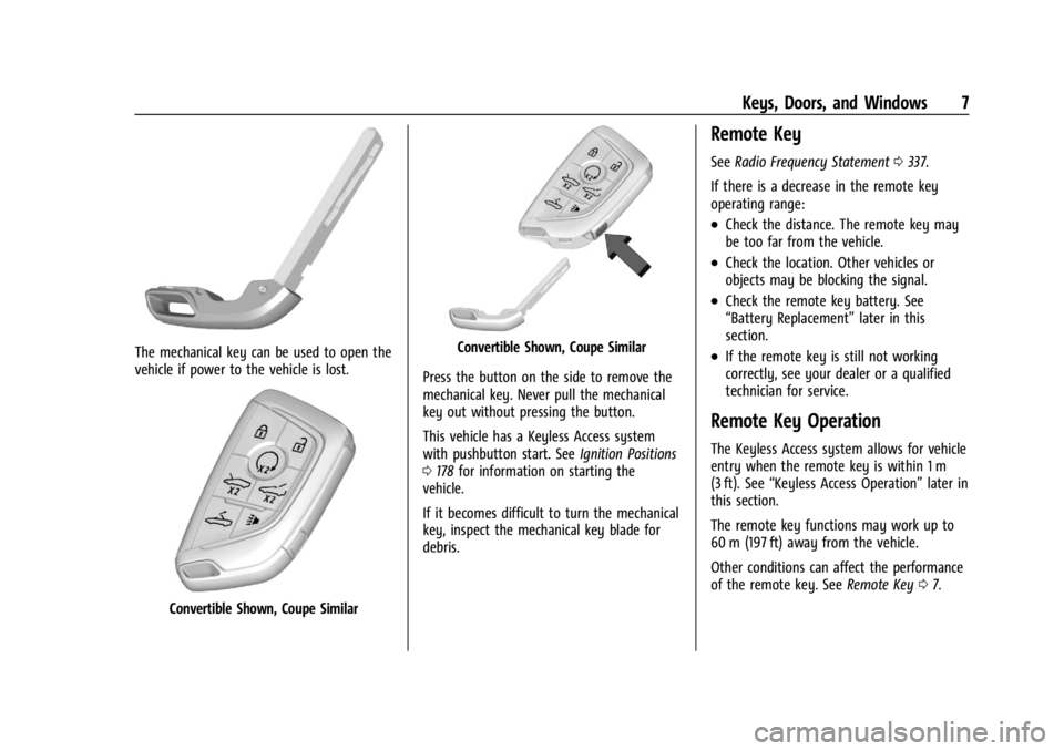 CHEVROLET CORVETTE 2024  Owners Manual Chevrolet Corvette Owner Manual (GMNA-Localizing-U.S./Canada/Mexico-
17272984) - 2024 - CRC - 2/20/23
Keys, Doors, and Windows 7
The mechanical key can be used to open the
vehicle if power to the vehi