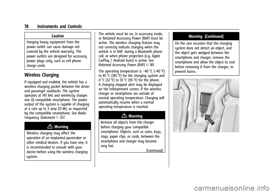 CHEVROLET CORVETTE 2024  Owners Manual Chevrolet Corvette Owner Manual (GMNA-Localizing-U.S./Canada/Mexico-
17272984) - 2024 - CRC - 2/20/23
78 Instruments and Controls
Caution
Hanging heavy equipment from the
power outlet can cause damage