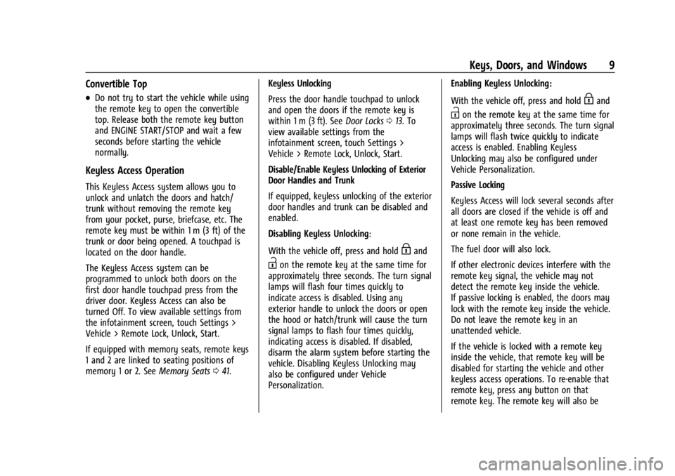 CHEVROLET CORVETTE 2024  Owners Manual Chevrolet Corvette Owner Manual (GMNA-Localizing-U.S./Canada/Mexico-
17272984) - 2024 - CRC - 2/20/23
Keys, Doors, and Windows 9
Convertible Top
.Do not try to start the vehicle while using
the remote