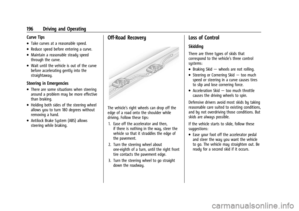 CHEVROLET SILVERADO 2024  Owners Manual Chevrolet Silverado 2500 HD/3500 HD Owner Manual (GMNA-Localizing-U.
S./Canada/Mexico-16908339) - 2024 - CRC - 12/12/22
196 Driving and Operating
Curve Tips
.Take curves at a reasonable speed.
.Reduce