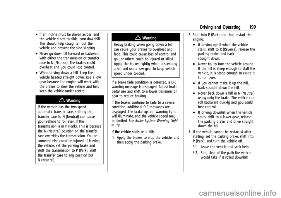 CHEVROLET SILVERADO 2024  Owners Manual Chevrolet Silverado 2500 HD/3500 HD Owner Manual (GMNA-Localizing-U.
S./Canada/Mexico-16908339) - 2024 - CRC - 12/12/22
Driving and Operating 199
.If an incline must be driven across, and
the vehicle 