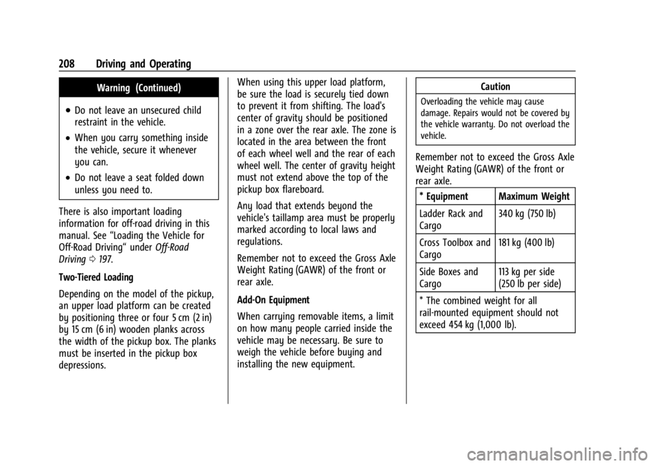 CHEVROLET SILVERADO 2024  Owners Manual Chevrolet Silverado 2500 HD/3500 HD Owner Manual (GMNA-Localizing-U.
S./Canada/Mexico-16908339) - 2024 - CRC - 12/12/22
208 Driving and Operating
Warning (Continued)
.Do not leave an unsecured child
r