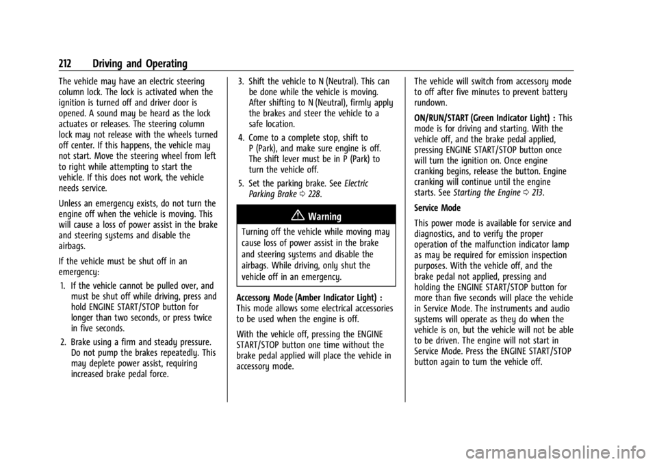 CHEVROLET SILVERADO 2024  Owners Manual Chevrolet Silverado 2500 HD/3500 HD Owner Manual (GMNA-Localizing-U.
S./Canada/Mexico-16908339) - 2024 - CRC - 12/12/22
212 Driving and Operating
The vehicle may have an electric steering
column lock.