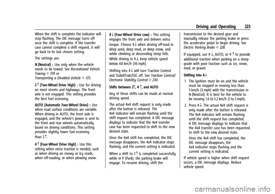 CHEVROLET SILVERADO 2024  Owners Manual Chevrolet Silverado 2500 HD/3500 HD Owner Manual (GMNA-Localizing-U.
S./Canada/Mexico-16908339) - 2024 - CRC - 12/12/22
Driving and Operating 223
When the shift is complete the indicator will
stop fla