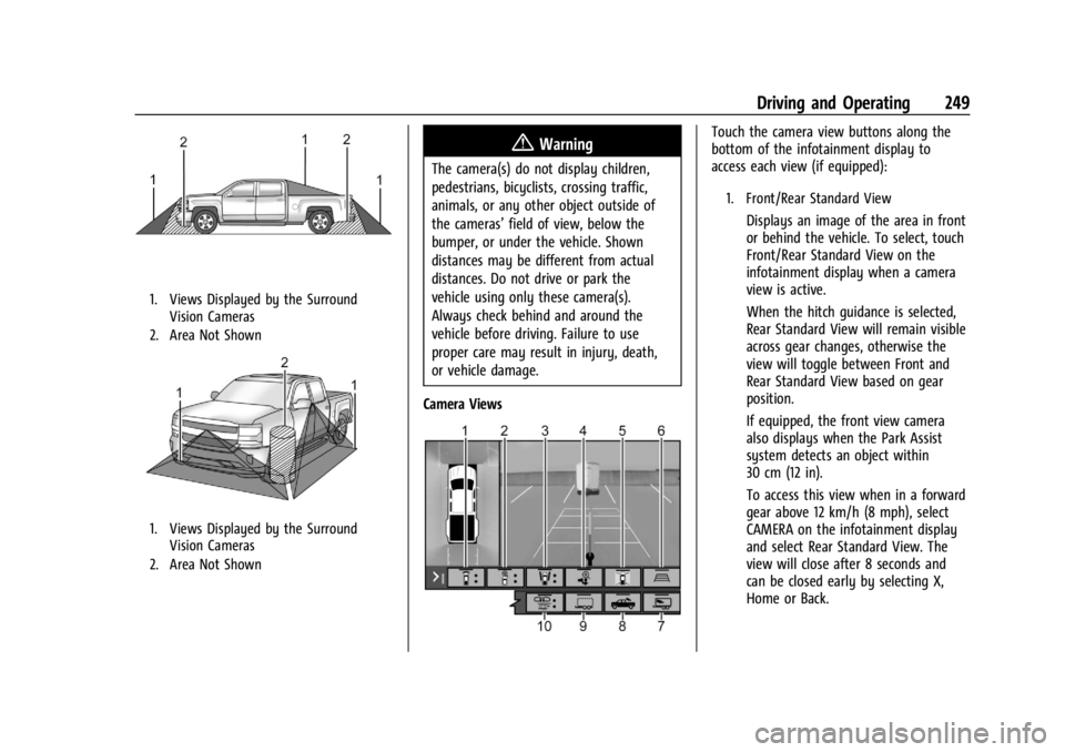 CHEVROLET SILVERADO 2024  Owners Manual Chevrolet Silverado 2500 HD/3500 HD Owner Manual (GMNA-Localizing-U.
S./Canada/Mexico-16908339) - 2024 - CRC - 12/12/22
Driving and Operating 249
1. Views Displayed by the SurroundVision Cameras
2. Ar