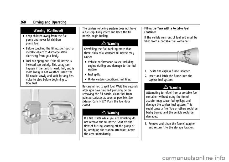CHEVROLET SILVERADO 2024  Owners Manual Chevrolet Silverado 2500 HD/3500 HD Owner Manual (GMNA-Localizing-U.
S./Canada/Mexico-16908339) - 2024 - CRC - 12/12/22
268 Driving and Operating
Warning (Continued)
.Keep children away from the fuel
