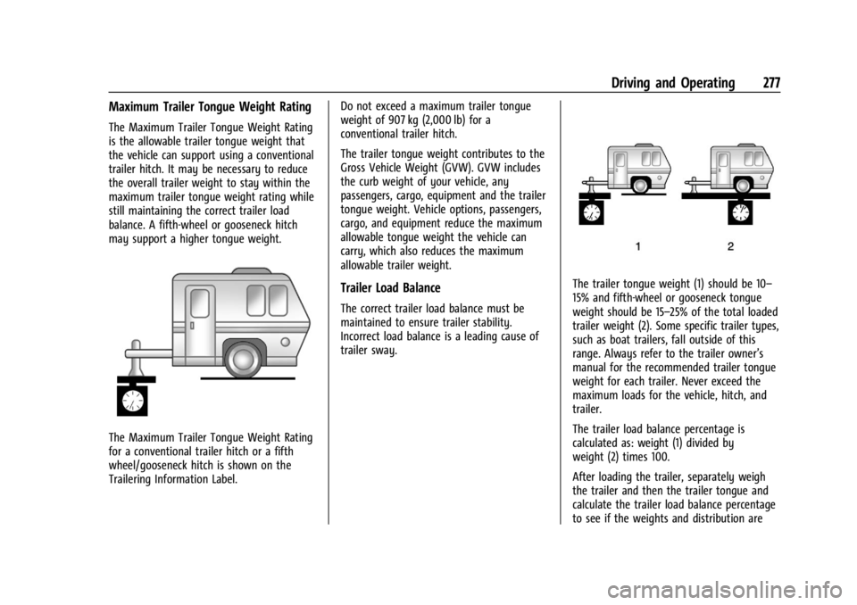 CHEVROLET SILVERADO 2024 Owners Manual Chevrolet Silverado 2500 HD/3500 HD Owner Manual (GMNA-Localizing-U.
S./Canada/Mexico-16908339) - 2024 - CRC - 12/12/22
Driving and Operating 277
Maximum Trailer Tongue Weight Rating
The Maximum Trail CHEVROLET SILVERADO 2024 Owners Manual Chevrolet Silverado 2500 HD/3500 HD Owner Manual (GMNA-Localizing-U.
S./Canada/Mexico-16908339) - 2024 - CRC - 12/12/22
Driving and Operating 277
Maximum Trailer Tongue Weight Rating
The Maximum Trail