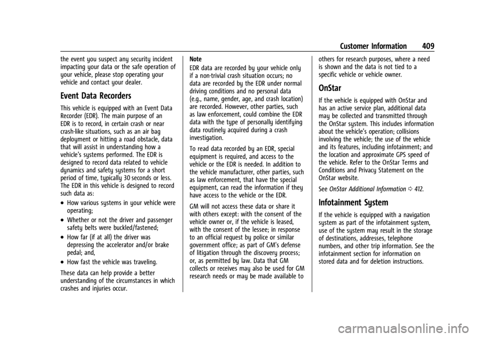 CHEVROLET SILVERADO 2024  Owners Manual Chevrolet Silverado 2500 HD/3500 HD Owner Manual (GMNA-Localizing-U.
S./Canada/Mexico-16908339) - 2024 - CRC - 12/5/22
Customer Information 409
the event you suspect any security incident
impacting yo