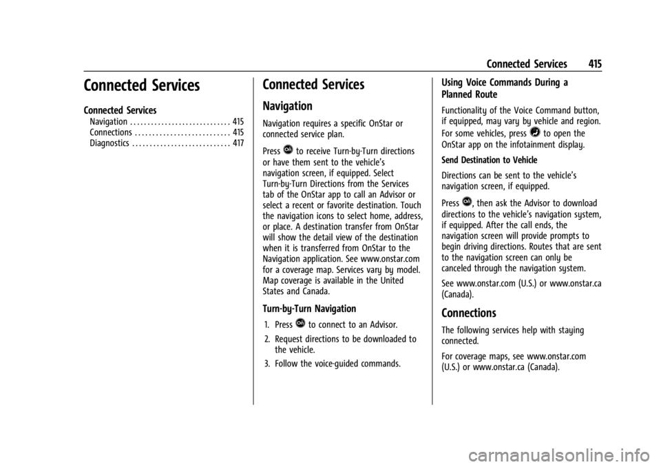 CHEVROLET SILVERADO 2024  Owners Manual Chevrolet Silverado 2500 HD/3500 HD Owner Manual (GMNA-Localizing-U.
S./Canada/Mexico-16908339) - 2024 - CRC - 12/5/22
Connected Services 415
Connected Services
Connected Services
Navigation . . . . .