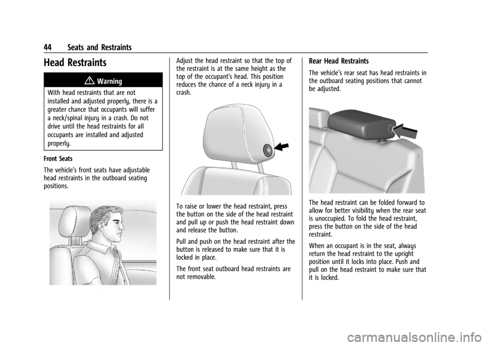 CHEVROLET SILVERADO 2024 Owners Manual Chevrolet Silverado 2500 HD/3500 HD Owner Manual (GMNA-Localizing-U.
S./Canada/Mexico-16908339) - 2024 - CRC - 12/5/22
44 Seats and Restraints
Head Restraints{
Warning
With head restraints that are no CHEVROLET SILVERADO 2024 Owners Manual Chevrolet Silverado 2500 HD/3500 HD Owner Manual (GMNA-Localizing-U.
S./Canada/Mexico-16908339) - 2024 - CRC - 12/5/22
44 Seats and Restraints
Head Restraints{
Warning
With head restraints that are no