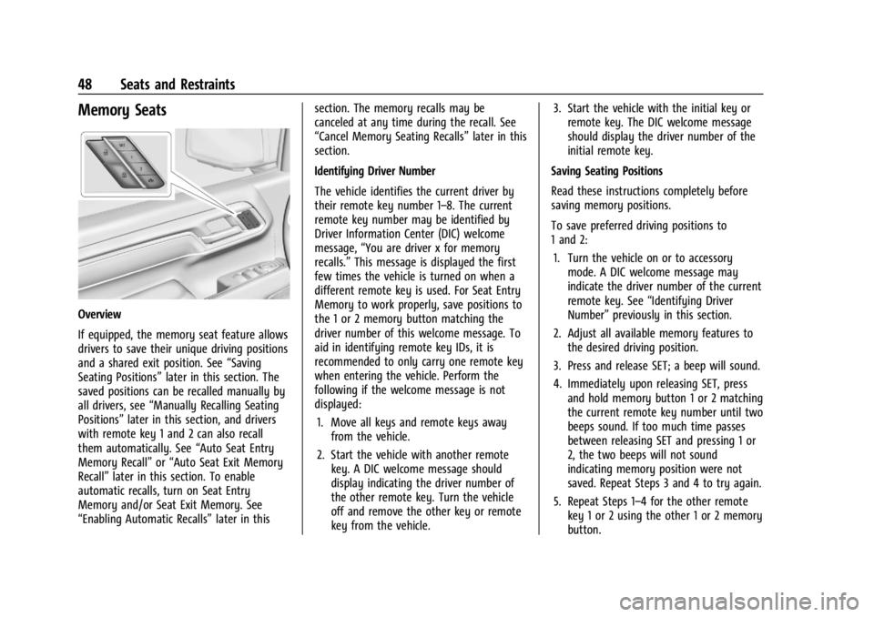 CHEVROLET SILVERADO 2024  Owners Manual Chevrolet Silverado 2500 HD/3500 HD Owner Manual (GMNA-Localizing-U.
S./Canada/Mexico-16908339) - 2024 - CRC - 12/5/22
48 Seats and Restraints
Memory Seats
Overview
If equipped, the memory seat featur