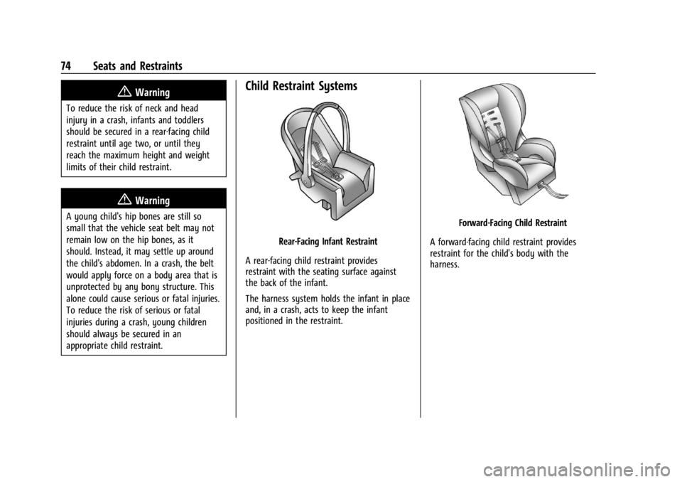 CHEVROLET SILVERADO 2024  Owners Manual Chevrolet Silverado 2500 HD/3500 HD Owner Manual (GMNA-Localizing-U.
S./Canada/Mexico-16908339) - 2024 - CRC - 12/5/22
74 Seats and Restraints
{Warning
To reduce the risk of neck and head
injury in a 