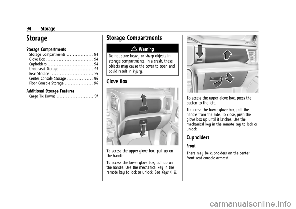 CHEVROLET SILVERADO 2024 Owners Manual Chevrolet Silverado 2500 HD/3500 HD Owner Manual (GMNA-Localizing-U.
S./Canada/Mexico-16908339) - 2024 - CRC - 12/5/22
94 Storage
Storage
Storage Compartments
Storage Compartments . . . . . . . . . . CHEVROLET SILVERADO 2024 Owners Manual Chevrolet Silverado 2500 HD/3500 HD Owner Manual (GMNA-Localizing-U.
S./Canada/Mexico-16908339) - 2024 - CRC - 12/5/22
94 Storage
Storage
Storage Compartments
Storage Compartments . . . . . . . . . .