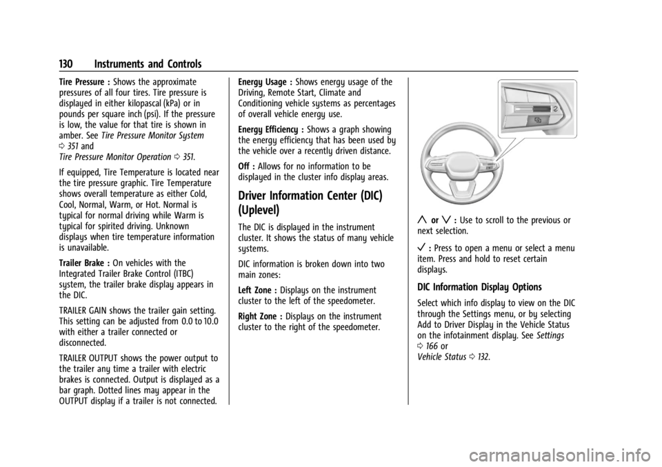 CHEVROLET SILVERADO EV 2024 Owners Manual Chevrolet Silverado EV Owner Manual (GMNA-Localizing-U.S./Canada-
16702912) - 2024 - CRC - 1/13/23
130 Instruments and Controls
Tire Pressure :Shows the approximate
pressures of all four tires. Tire p CHEVROLET SILVERADO EV 2024 Owners Manual Chevrolet Silverado EV Owner Manual (GMNA-Localizing-U.S./Canada-
16702912) - 2024 - CRC - 1/13/23
130 Instruments and Controls
Tire Pressure :Shows the approximate
pressures of all four tires. Tire p