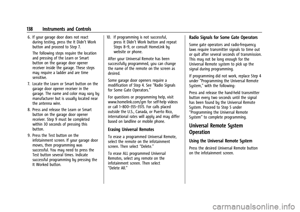 CHEVROLET SILVERADO EV 2024 Owners Manual Chevrolet Silverado EV Owner Manual (GMNA-Localizing-U.S./Canada-
16702912) - 2024 - CRC - 1/13/23
138 Instruments and Controls
6. If your garage door does not reactduring testing, press the It Didn CHEVROLET SILVERADO EV 2024 Owners Manual Chevrolet Silverado EV Owner Manual (GMNA-Localizing-U.S./Canada-
16702912) - 2024 - CRC - 1/13/23
138 Instruments and Controls
6. If your garage door does not reactduring testing, press the It Didn