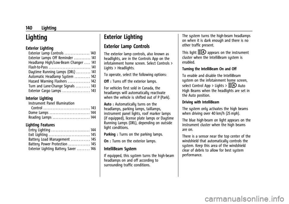 CHEVROLET SILVERADO EV 2024 Owners Manual Chevrolet Silverado EV Owner Manual (GMNA-Localizing-U.S./Canada-
16702912) - 2024 - CRC - 1/13/23
140 Lighting
Lighting
Exterior Lighting
Exterior Lamp Controls . . . . . . . . . . . . . . . . 140
Ex CHEVROLET SILVERADO EV 2024 Owners Manual Chevrolet Silverado EV Owner Manual (GMNA-Localizing-U.S./Canada-
16702912) - 2024 - CRC - 1/13/23
140 Lighting
Lighting
Exterior Lighting
Exterior Lamp Controls . . . . . . . . . . . . . . . . 140
Ex