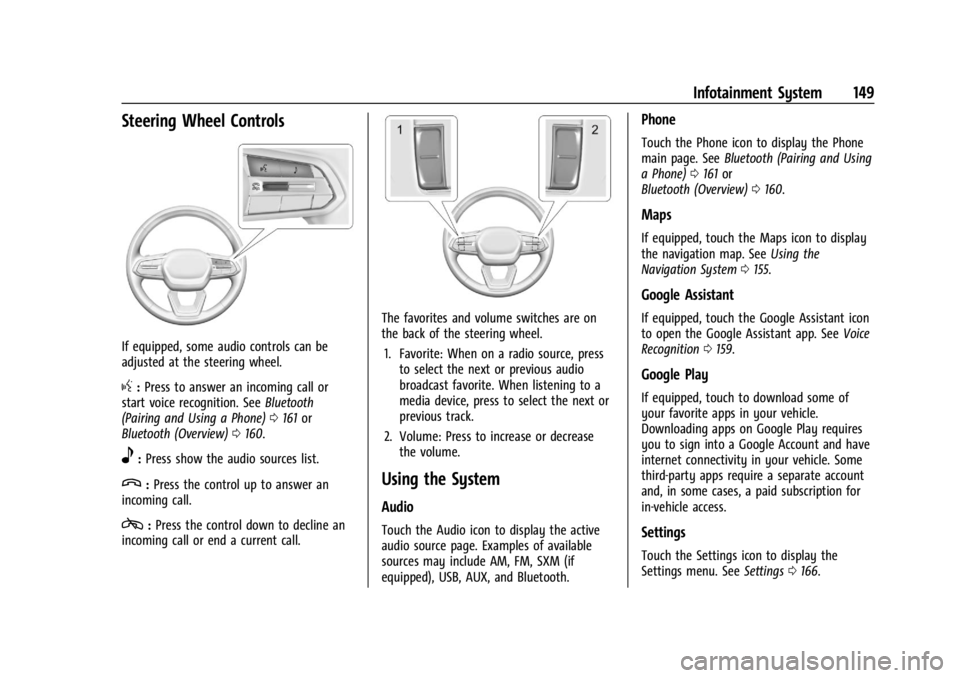 CHEVROLET SILVERADO EV 2024 Owners Manual Chevrolet Silverado EV Owner Manual (GMNA-Localizing-U.S./Canada-
16702912) - 2024 - CRC - 1/13/23
Infotainment System 149
Steering Wheel Controls
If equipped, some audio controls can be
adjusted at t CHEVROLET SILVERADO EV 2024 Owners Manual Chevrolet Silverado EV Owner Manual (GMNA-Localizing-U.S./Canada-
16702912) - 2024 - CRC - 1/13/23
Infotainment System 149
Steering Wheel Controls
If equipped, some audio controls can be
adjusted at t