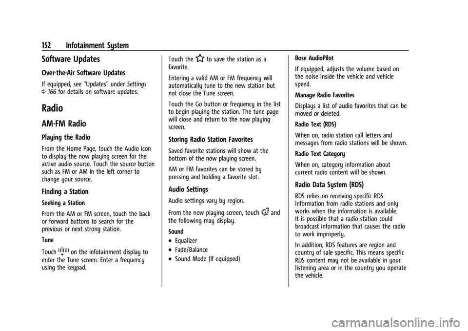 CHEVROLET SILVERADO EV 2024 Owners Manual Chevrolet Silverado EV Owner Manual (GMNA-Localizing-U.S./Canada-
16702912) - 2024 - CRC - 1/13/23
152 Infotainment System
Software Updates
Over-the-Air Software Updates
If equipped, see“Updates”u CHEVROLET SILVERADO EV 2024 Owners Manual Chevrolet Silverado EV Owner Manual (GMNA-Localizing-U.S./Canada-
16702912) - 2024 - CRC - 1/13/23
152 Infotainment System
Software Updates
Over-the-Air Software Updates
If equipped, see“Updates”u