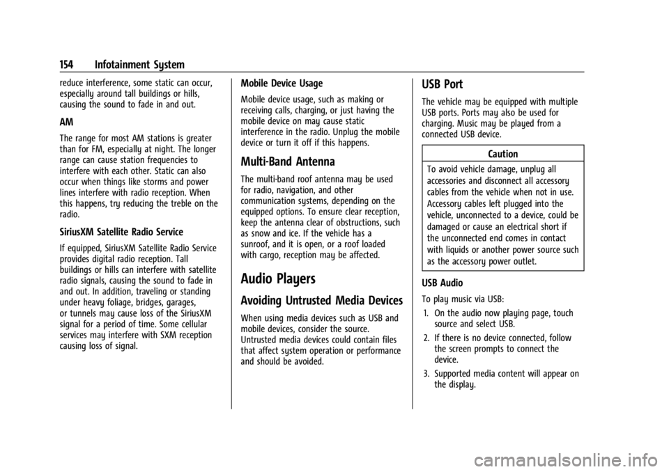 CHEVROLET SILVERADO EV 2024 Owners Manual Chevrolet Silverado EV Owner Manual (GMNA-Localizing-U.S./Canada-
16702912) - 2024 - CRC - 1/13/23
154 Infotainment System
reduce interference, some static can occur,
especially around tall buildings CHEVROLET SILVERADO EV 2024 Owners Manual Chevrolet Silverado EV Owner Manual (GMNA-Localizing-U.S./Canada-
16702912) - 2024 - CRC - 1/13/23
154 Infotainment System
reduce interference, some static can occur,
especially around tall buildings