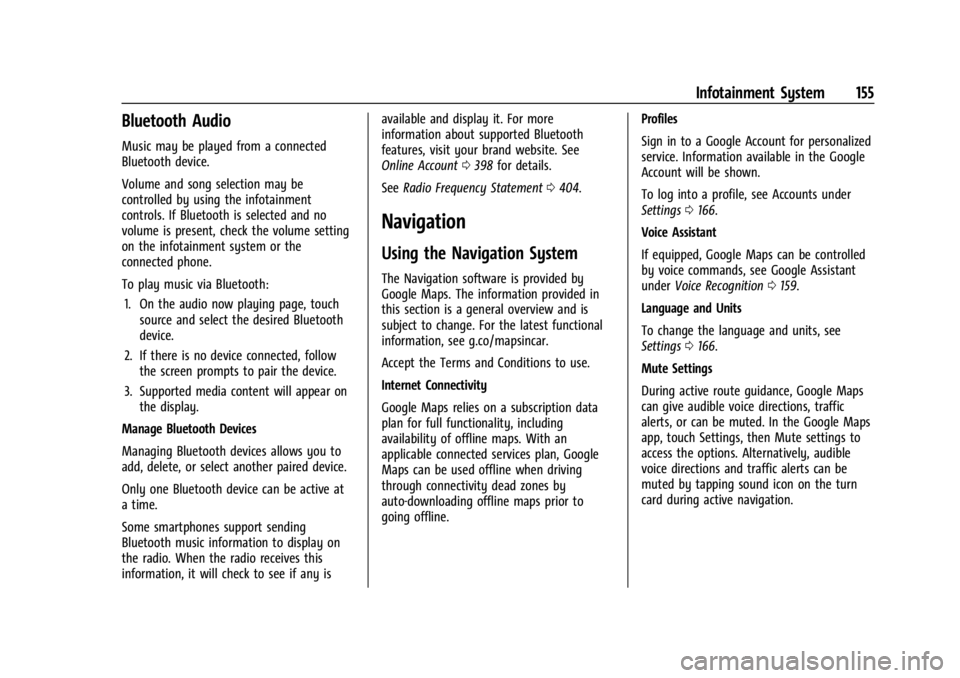 CHEVROLET SILVERADO EV 2024 Owners Manual Chevrolet Silverado EV Owner Manual (GMNA-Localizing-U.S./Canada-
16702912) - 2024 - CRC - 1/13/23
Infotainment System 155
Bluetooth Audio
Music may be played from a connected
Bluetooth device.
Volume CHEVROLET SILVERADO EV 2024 Owners Manual Chevrolet Silverado EV Owner Manual (GMNA-Localizing-U.S./Canada-
16702912) - 2024 - CRC - 1/13/23
Infotainment System 155
Bluetooth Audio
Music may be played from a connected
Bluetooth device.
Volume