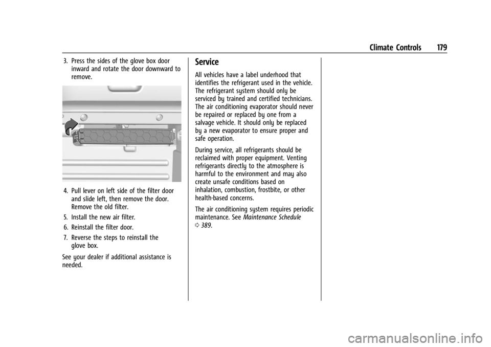 CHEVROLET SILVERADO EV 2024 Owners Manual Chevrolet Silverado EV Owner Manual (GMNA-Localizing-U.S./Canada-
16702912) - 2024 - CRC - 1/13/23
Climate Controls 179
3. Press the sides of the glove box doorinward and rotate the door downward to
r CHEVROLET SILVERADO EV 2024 Owners Manual Chevrolet Silverado EV Owner Manual (GMNA-Localizing-U.S./Canada-
16702912) - 2024 - CRC - 1/13/23
Climate Controls 179
3. Press the sides of the glove box doorinward and rotate the door downward to
r