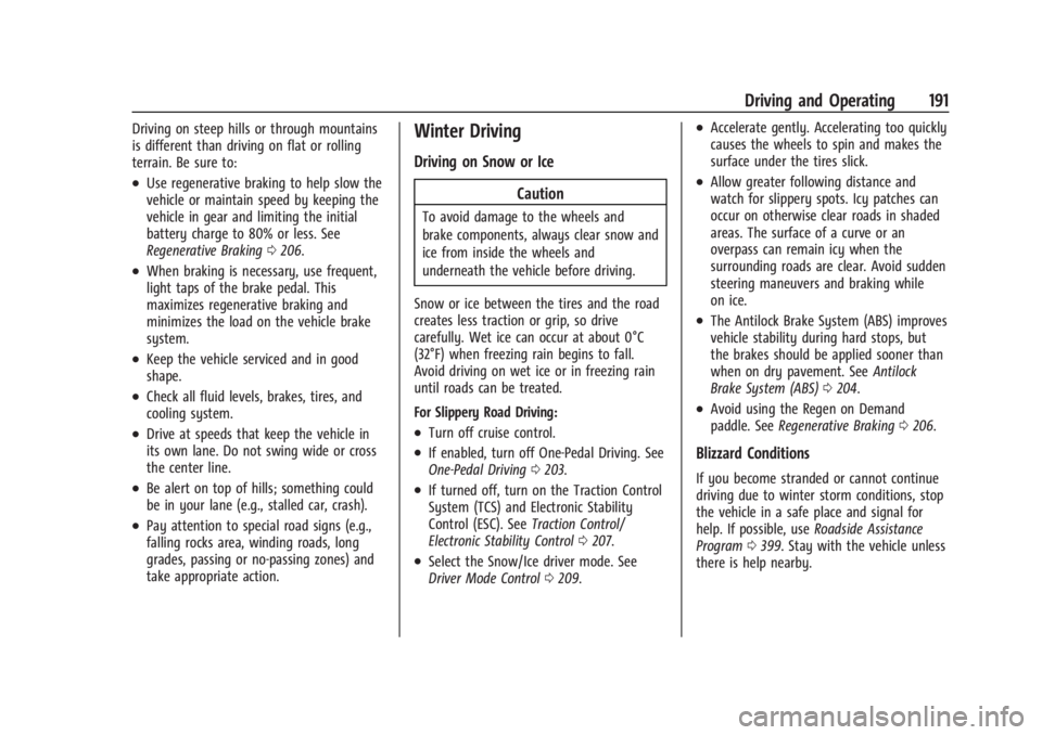 CHEVROLET SILVERADO EV 2024 Owners Manual Chevrolet Silverado EV Owner Manual (GMNA-Localizing-U.S./Canada-
16702912) - 2024 - CRC - 1/17/23
Driving and Operating 191
Driving on steep hills or through mountains
is different than driving on fl CHEVROLET SILVERADO EV 2024 Owners Manual Chevrolet Silverado EV Owner Manual (GMNA-Localizing-U.S./Canada-
16702912) - 2024 - CRC - 1/17/23
Driving and Operating 191
Driving on steep hills or through mountains
is different than driving on fl
