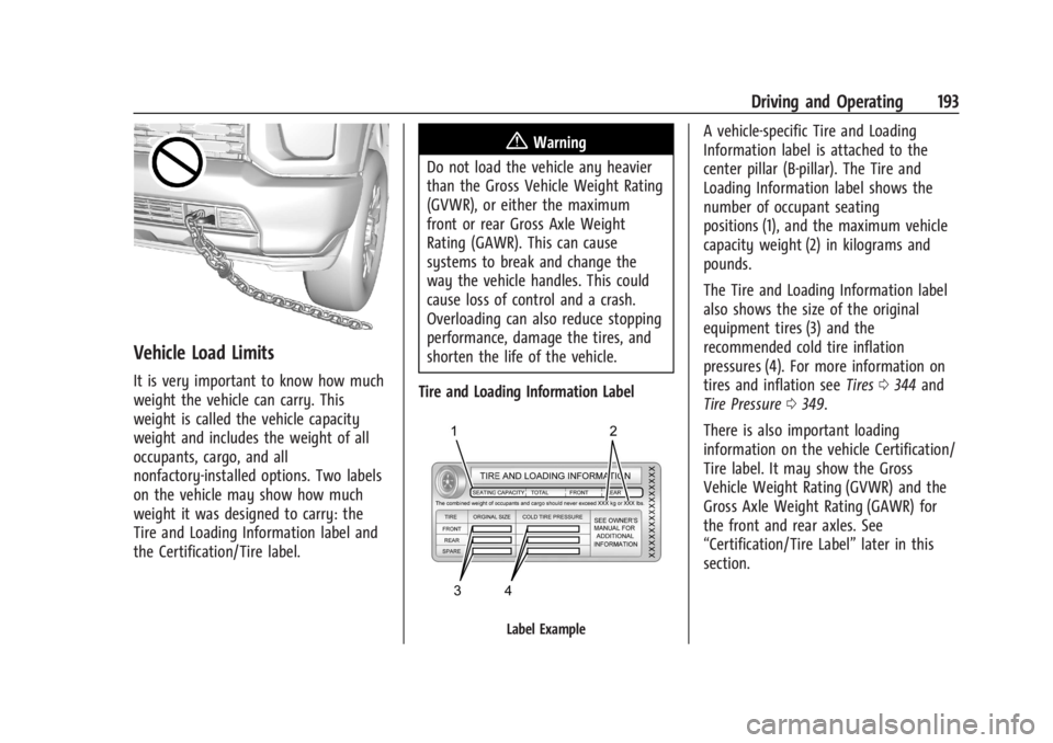 CHEVROLET SILVERADO EV 2024 Owners Manual Chevrolet Silverado EV Owner Manual (GMNA-Localizing-U.S./Canada-
16702912) - 2024 - CRC - 1/17/23
Driving and Operating 193
Vehicle Load Limits
It is very important to know how much
weight the vehicl CHEVROLET SILVERADO EV 2024 Owners Manual Chevrolet Silverado EV Owner Manual (GMNA-Localizing-U.S./Canada-
16702912) - 2024 - CRC - 1/17/23
Driving and Operating 193
Vehicle Load Limits
It is very important to know how much
weight the vehicl