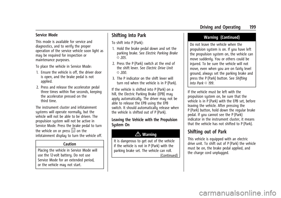 CHEVROLET SILVERADO EV 2024 Owners Manual Chevrolet Silverado EV Owner Manual (GMNA-Localizing-U.S./Canada-
16702912) - 2024 - CRC - 1/17/23
Driving and Operating 199
Service Mode
This mode is available for service and
diagnostics, and to ver CHEVROLET SILVERADO EV 2024 Owners Manual Chevrolet Silverado EV Owner Manual (GMNA-Localizing-U.S./Canada-
16702912) - 2024 - CRC - 1/17/23
Driving and Operating 199
Service Mode
This mode is available for service and
diagnostics, and to ver
