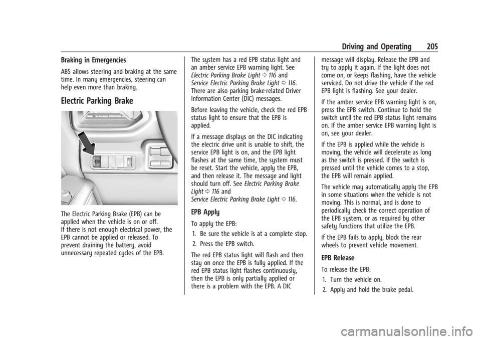 CHEVROLET SILVERADO EV 2024 Owners Manual Chevrolet Silverado EV Owner Manual (GMNA-Localizing-U.S./Canada-
16702912) - 2024 - CRC - 1/17/23
Driving and Operating 205
Braking in Emergencies
ABS allows steering and braking at the same
time. In CHEVROLET SILVERADO EV 2024 Owners Manual Chevrolet Silverado EV Owner Manual (GMNA-Localizing-U.S./Canada-
16702912) - 2024 - CRC - 1/17/23
Driving and Operating 205
Braking in Emergencies
ABS allows steering and braking at the same
time. In