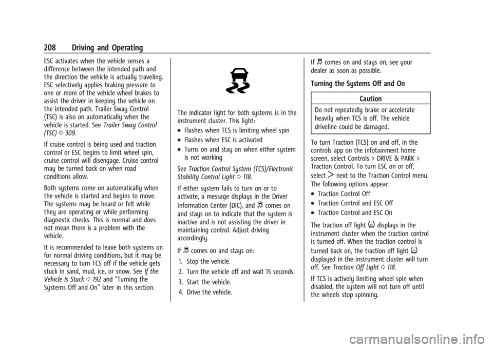 CHEVROLET SILVERADO EV 2024 Owners Manual Chevrolet Silverado EV Owner Manual (GMNA-Localizing-U.S./Canada-
16702912) - 2024 - CRC - 1/17/23
208 Driving and Operating
ESC activates when the vehicle senses a
difference between the intended pat CHEVROLET SILVERADO EV 2024 Owners Manual Chevrolet Silverado EV Owner Manual (GMNA-Localizing-U.S./Canada-
16702912) - 2024 - CRC - 1/17/23
208 Driving and Operating
ESC activates when the vehicle senses a
difference between the intended pat