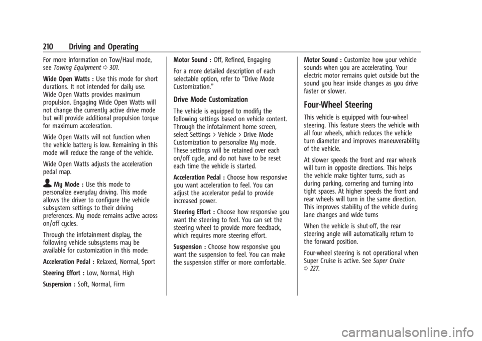 CHEVROLET SILVERADO EV 2024 Owners Manual Chevrolet Silverado EV Owner Manual (GMNA-Localizing-U.S./Canada-
16702912) - 2024 - CRC - 1/17/23
210 Driving and Operating
For more information on Tow/Haul mode,
seeTowing Equipment 0301.
Wide Open CHEVROLET SILVERADO EV 2024 Owners Manual Chevrolet Silverado EV Owner Manual (GMNA-Localizing-U.S./Canada-
16702912) - 2024 - CRC - 1/17/23
210 Driving and Operating
For more information on Tow/Haul mode,
seeTowing Equipment 0301.
Wide Open
