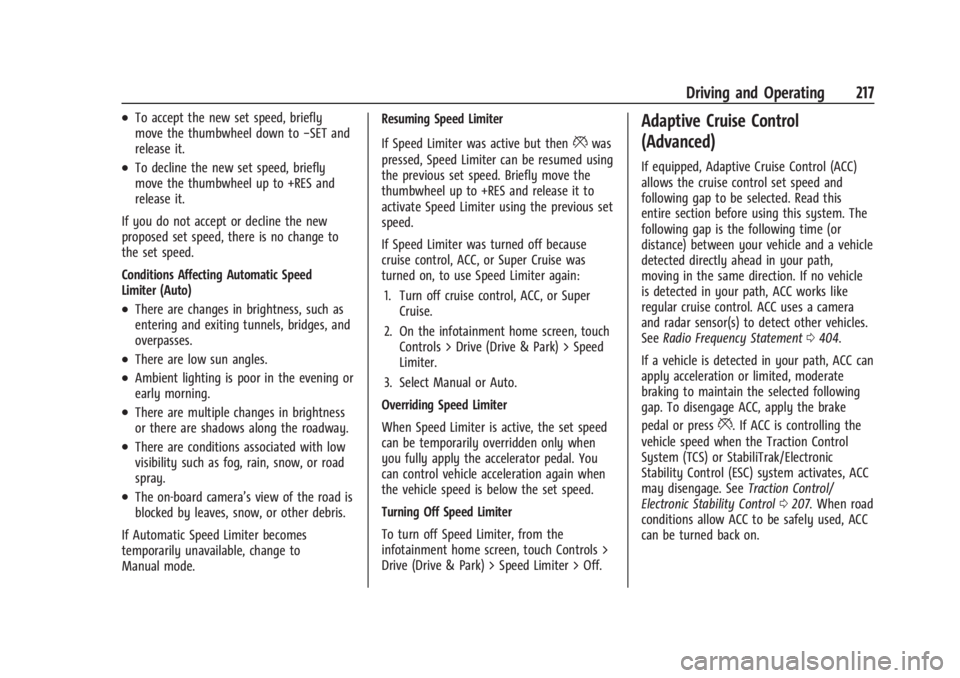 CHEVROLET SILVERADO EV 2024 Owners Manual Chevrolet Silverado EV Owner Manual (GMNA-Localizing-U.S./Canada-
16702912) - 2024 - CRC - 1/17/23
Driving and Operating 217
.To accept the new set speed, briefly
move the thumbwheel down to−SET and CHEVROLET SILVERADO EV 2024 Owners Manual Chevrolet Silverado EV Owner Manual (GMNA-Localizing-U.S./Canada-
16702912) - 2024 - CRC - 1/17/23
Driving and Operating 217
.To accept the new set speed, briefly
move the thumbwheel down to−SET and