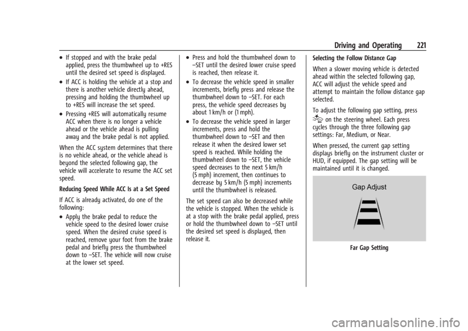 CHEVROLET SILVERADO EV 2024 Owners Manual Chevrolet Silverado EV Owner Manual (GMNA-Localizing-U.S./Canada-
16702912) - 2024 - CRC - 1/17/23
Driving and Operating 221
.If stopped and with the brake pedal
applied, press the thumbwheel up to +R CHEVROLET SILVERADO EV 2024 Owners Manual Chevrolet Silverado EV Owner Manual (GMNA-Localizing-U.S./Canada-
16702912) - 2024 - CRC - 1/17/23
Driving and Operating 221
.If stopped and with the brake pedal
applied, press the thumbwheel up to +R
