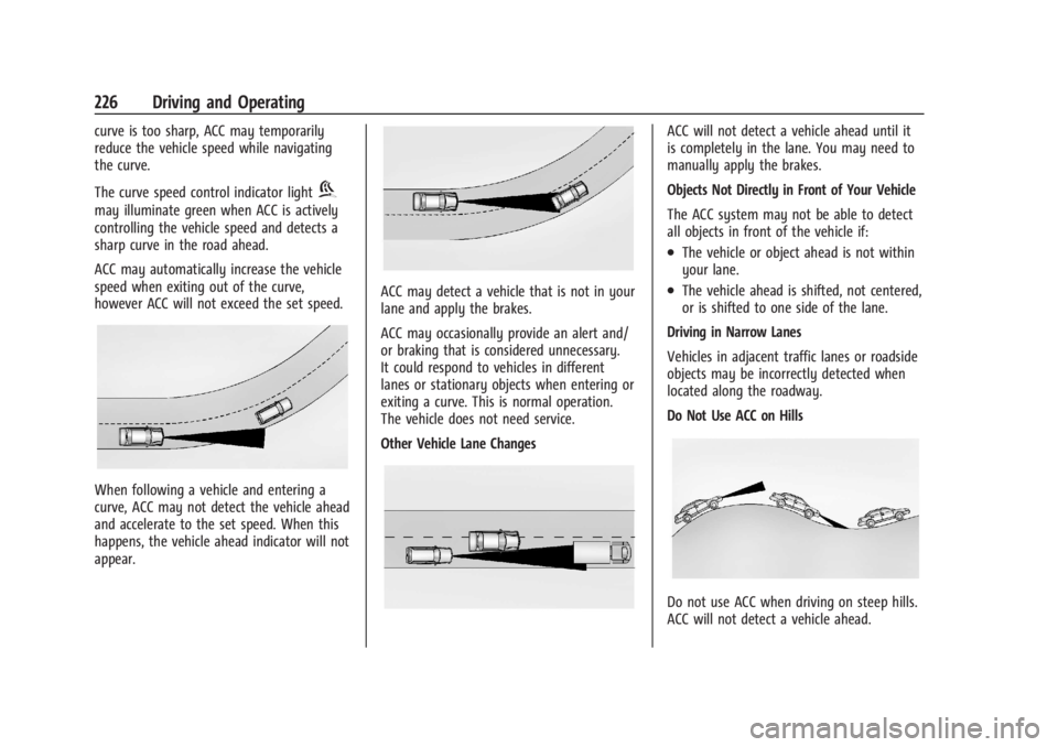 CHEVROLET SILVERADO EV 2024 Owners Manual Chevrolet Silverado EV Owner Manual (GMNA-Localizing-U.S./Canada-
16702912) - 2024 - CRC - 1/17/23
226 Driving and Operating
curve is too sharp, ACC may temporarily
reduce the vehicle speed while navi CHEVROLET SILVERADO EV 2024 Owners Manual Chevrolet Silverado EV Owner Manual (GMNA-Localizing-U.S./Canada-
16702912) - 2024 - CRC - 1/17/23
226 Driving and Operating
curve is too sharp, ACC may temporarily
reduce the vehicle speed while navi
