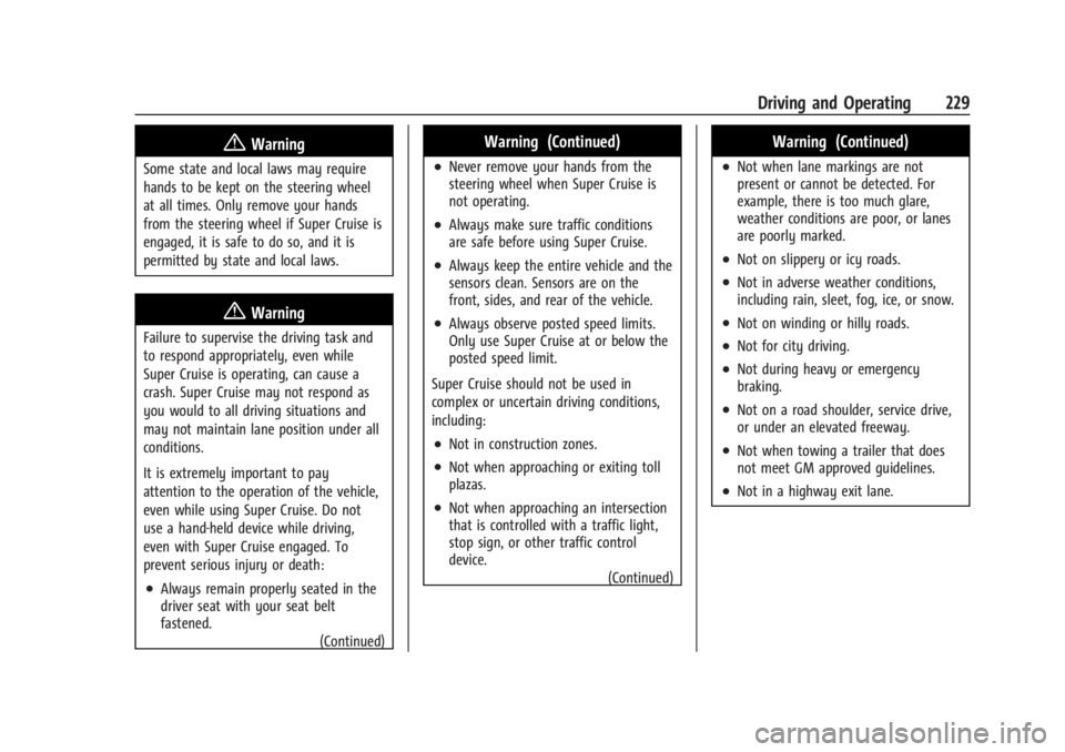 CHEVROLET SILVERADO EV 2024 Owners Manual Chevrolet Silverado EV Owner Manual (GMNA-Localizing-U.S./Canada-
16702912) - 2024 - CRC - 1/17/23
Driving and Operating 229
{Warning
Some state and local laws may require
hands to be kept on the stee CHEVROLET SILVERADO EV 2024 Owners Manual Chevrolet Silverado EV Owner Manual (GMNA-Localizing-U.S./Canada-
16702912) - 2024 - CRC - 1/17/23
Driving and Operating 229
{Warning
Some state and local laws may require
hands to be kept on the stee