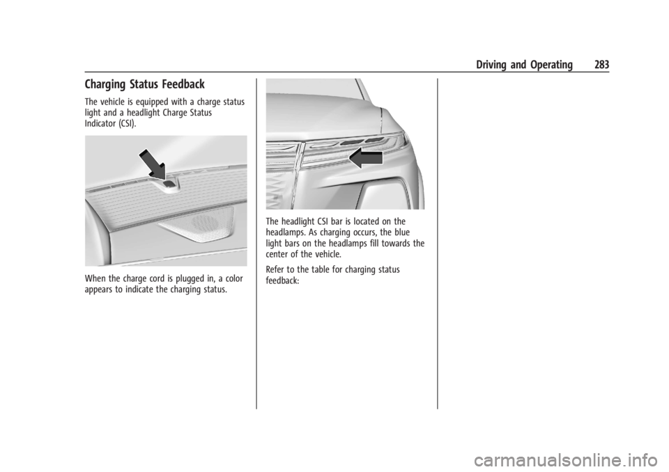 CHEVROLET SILVERADO EV 2024  Owners Manual Chevrolet Silverado EV Owner Manual (GMNA-Localizing-U.S./Canada-
16702912) - 2024 - CRC - 1/17/23
Driving and Operating 283
Charging Status Feedback
The vehicle is equipped with a charge status
light