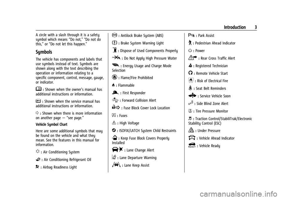 CHEVROLET SILVERADO EV 2024  Owners Manual Chevrolet Silverado EV Owner Manual (GMNA-Localizing-U.S./Canada-
16702912) - 2024 - CRC - 1/17/23
Introduction 3
A circle with a slash through it is a safety
symbol which means“Do not,” “Do not