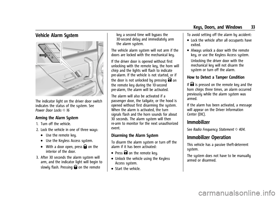 CHEVROLET SILVERADO EV 2024 Owners Manual Chevrolet Silverado EV Owner Manual (GMNA-Localizing-U.S./Canada-
16702912) - 2024 - CRC - 1/23/23
Keys, Doors, and Windows 33
Vehicle Alarm System
The indicator light on the driver door switch
indica CHEVROLET SILVERADO EV 2024 Owners Manual Chevrolet Silverado EV Owner Manual (GMNA-Localizing-U.S./Canada-
16702912) - 2024 - CRC - 1/23/23
Keys, Doors, and Windows 33
Vehicle Alarm System
The indicator light on the driver door switch
indica