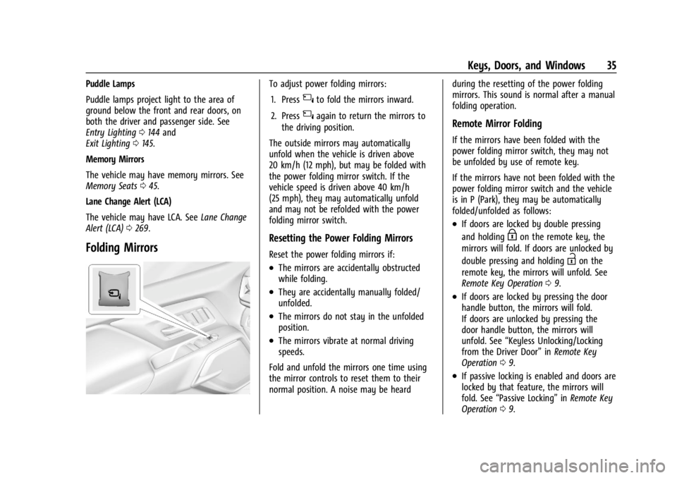 CHEVROLET SILVERADO EV 2024 Owners Manual Chevrolet Silverado EV Owner Manual (GMNA-Localizing-U.S./Canada-
16702912) - 2024 - CRC - 1/23/23
Keys, Doors, and Windows 35
Puddle Lamps
Puddle lamps project light to the area of
ground below the f CHEVROLET SILVERADO EV 2024 Owners Manual Chevrolet Silverado EV Owner Manual (GMNA-Localizing-U.S./Canada-
16702912) - 2024 - CRC - 1/23/23
Keys, Doors, and Windows 35
Puddle Lamps
Puddle lamps project light to the area of
ground below the f