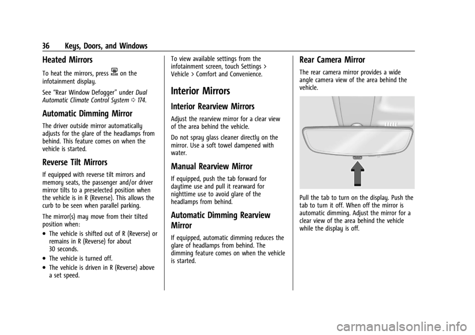 CHEVROLET SILVERADO EV 2024 Owners Manual Chevrolet Silverado EV Owner Manual (GMNA-Localizing-U.S./Canada-
16702912) - 2024 - CRC - 1/23/23
36 Keys, Doors, and Windows
Heated Mirrors
To heat the mirrors, pressKon the
infotainment display.
Se CHEVROLET SILVERADO EV 2024 Owners Manual Chevrolet Silverado EV Owner Manual (GMNA-Localizing-U.S./Canada-
16702912) - 2024 - CRC - 1/23/23
36 Keys, Doors, and Windows
Heated Mirrors
To heat the mirrors, pressKon the
infotainment display.
Se
