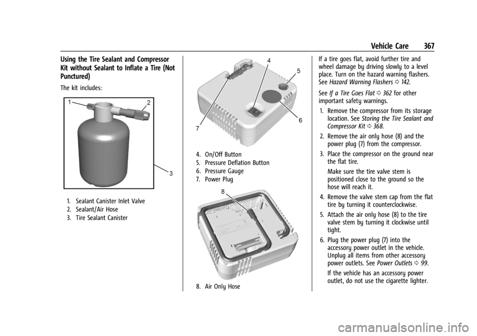 CHEVROLET SILVERADO EV 2024 Owners Manual Chevrolet Silverado EV Owner Manual (GMNA-Localizing-U.S./Canada-
16702912) - 2024 - CRC - 1/13/23
Vehicle Care 367
Using the Tire Sealant and Compressor
Kit without Sealant to Inflate a Tire (Not
Pun CHEVROLET SILVERADO EV 2024 Owners Manual Chevrolet Silverado EV Owner Manual (GMNA-Localizing-U.S./Canada-
16702912) - 2024 - CRC - 1/13/23
Vehicle Care 367
Using the Tire Sealant and Compressor
Kit without Sealant to Inflate a Tire (Not
Pun
