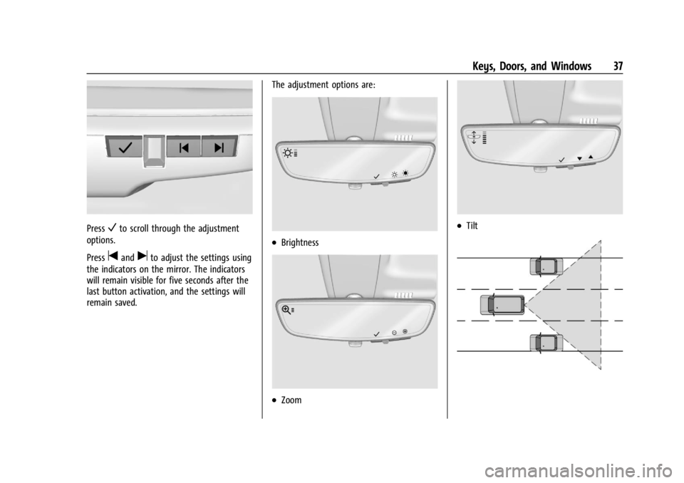CHEVROLET SILVERADO EV 2024  Owners Manual Chevrolet Silverado EV Owner Manual (GMNA-Localizing-U.S./Canada-
16702912) - 2024 - CRC - 1/23/23
Keys, Doors, and Windows 37
PressVto scroll through the adjustment
options.
Press
tanduto adjust the 