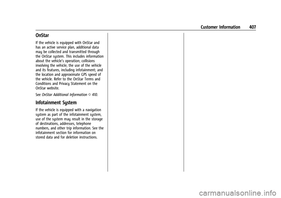 CHEVROLET SILVERADO EV 2024  Owners Manual Chevrolet Silverado EV Owner Manual (GMNA-Localizing-U.S./Canada-
16702912) - 2024 - CRC - 1/13/23
Customer Information 407
OnStar
If the vehicle is equipped with OnStar and
has an active service plan
