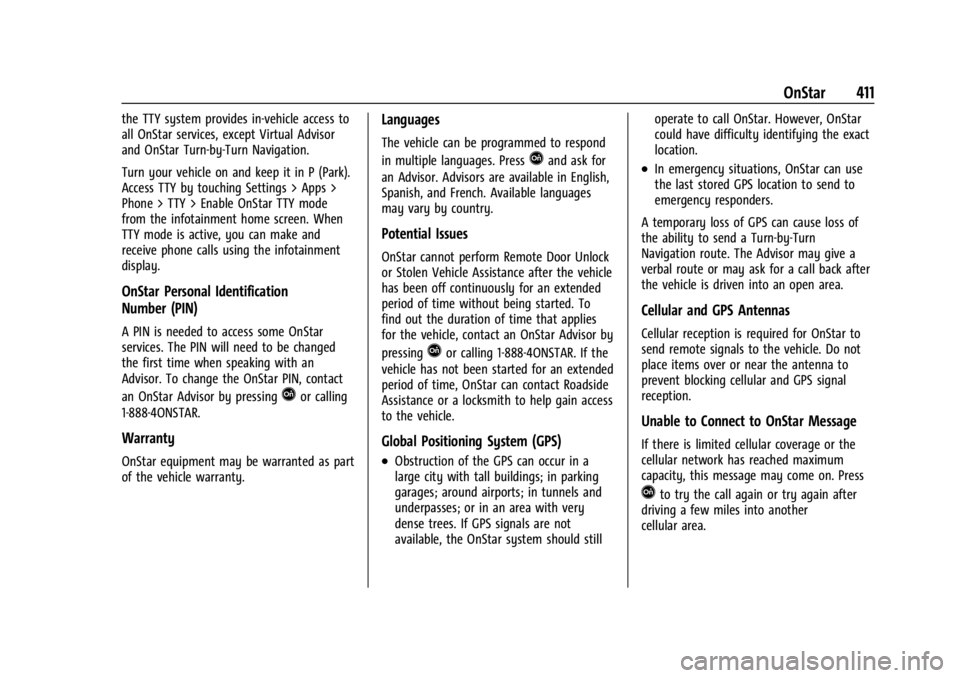 CHEVROLET SILVERADO EV 2024 Owners Manual Chevrolet Silverado EV Owner Manual (GMNA-Localizing-U.S./Canada-
16702912) - 2024 - CRC - 1/13/23
OnStar 411
the TTY system provides in-vehicle access to
all OnStar services, except Virtual Advisor
a CHEVROLET SILVERADO EV 2024 Owners Manual Chevrolet Silverado EV Owner Manual (GMNA-Localizing-U.S./Canada-
16702912) - 2024 - CRC - 1/13/23
OnStar 411
the TTY system provides in-vehicle access to
all OnStar services, except Virtual Advisor
a