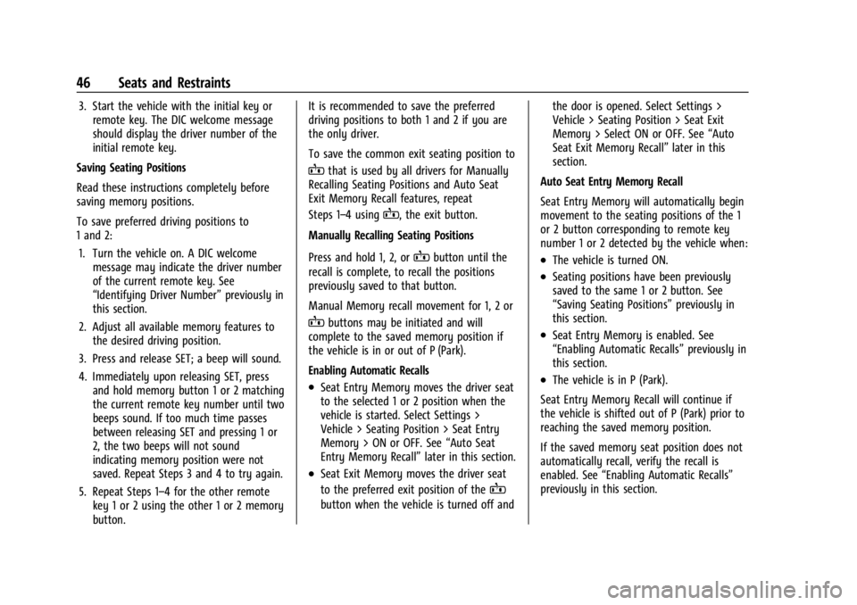 CHEVROLET SILVERADO EV 2024 Owners Manual Chevrolet Silverado EV Owner Manual (GMNA-Localizing-U.S./Canada-
16702912) - 2024 - CRC - 1/13/23
46 Seats and Restraints
3. Start the vehicle with the initial key orremote key. The DIC welcome messa CHEVROLET SILVERADO EV 2024 Owners Manual Chevrolet Silverado EV Owner Manual (GMNA-Localizing-U.S./Canada-
16702912) - 2024 - CRC - 1/13/23
46 Seats and Restraints
3. Start the vehicle with the initial key orremote key. The DIC welcome messa