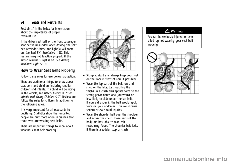 CHEVROLET SILVERADO EV 2024 Owners Manual Chevrolet Silverado EV Owner Manual (GMNA-Localizing-U.S./Canada-
16702912) - 2024 - CRC - 1/13/23
54 Seats and Restraints
Restraints”in the Index for information
about the importance of proper
rest CHEVROLET SILVERADO EV 2024 Owners Manual Chevrolet Silverado EV Owner Manual (GMNA-Localizing-U.S./Canada-
16702912) - 2024 - CRC - 1/13/23
54 Seats and Restraints
Restraints”in the Index for information
about the importance of proper
rest