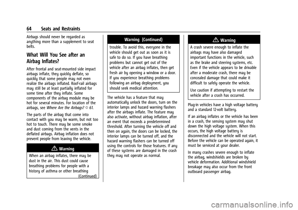 CHEVROLET SILVERADO EV 2024 Owners Manual Chevrolet Silverado EV Owner Manual (GMNA-Localizing-U.S./Canada-
16702912) - 2024 - CRC - 1/13/23
64 Seats and Restraints
Airbags should never be regarded as
anything more than a supplement to seat
b CHEVROLET SILVERADO EV 2024 Owners Manual Chevrolet Silverado EV Owner Manual (GMNA-Localizing-U.S./Canada-
16702912) - 2024 - CRC - 1/13/23
64 Seats and Restraints
Airbags should never be regarded as
anything more than a supplement to seat
b